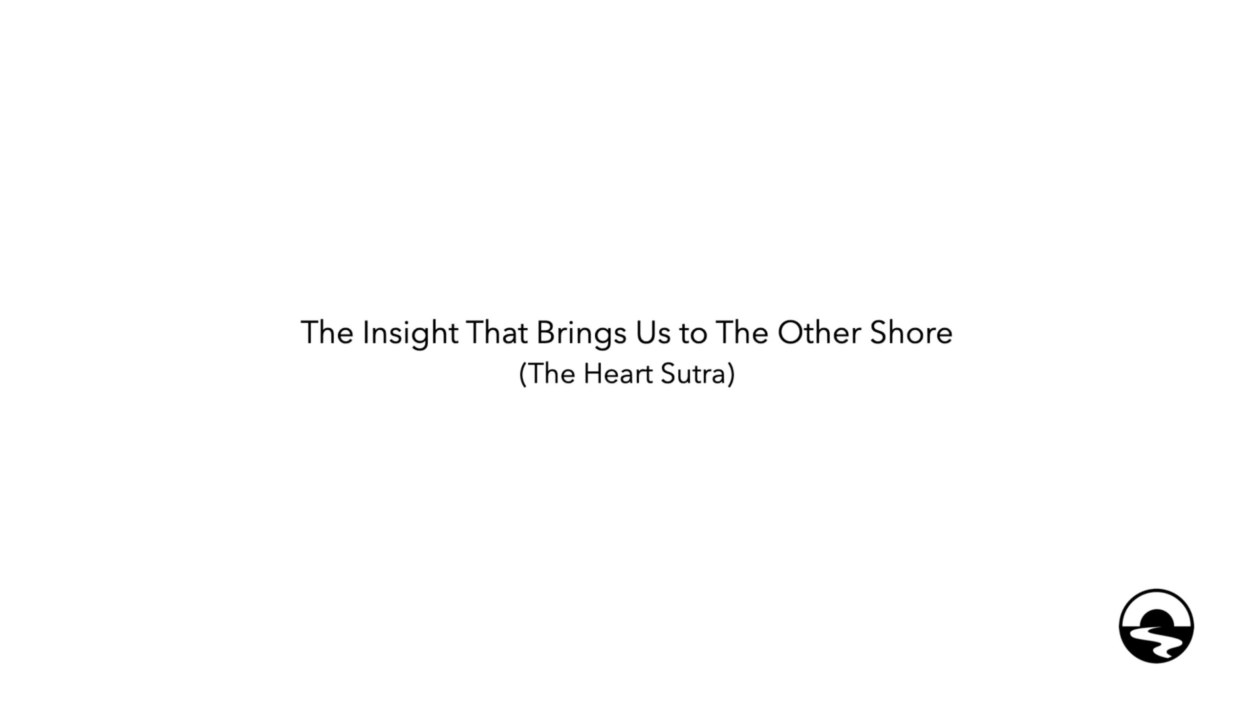 The Insight That Leads Us to the Other Shore video thumb